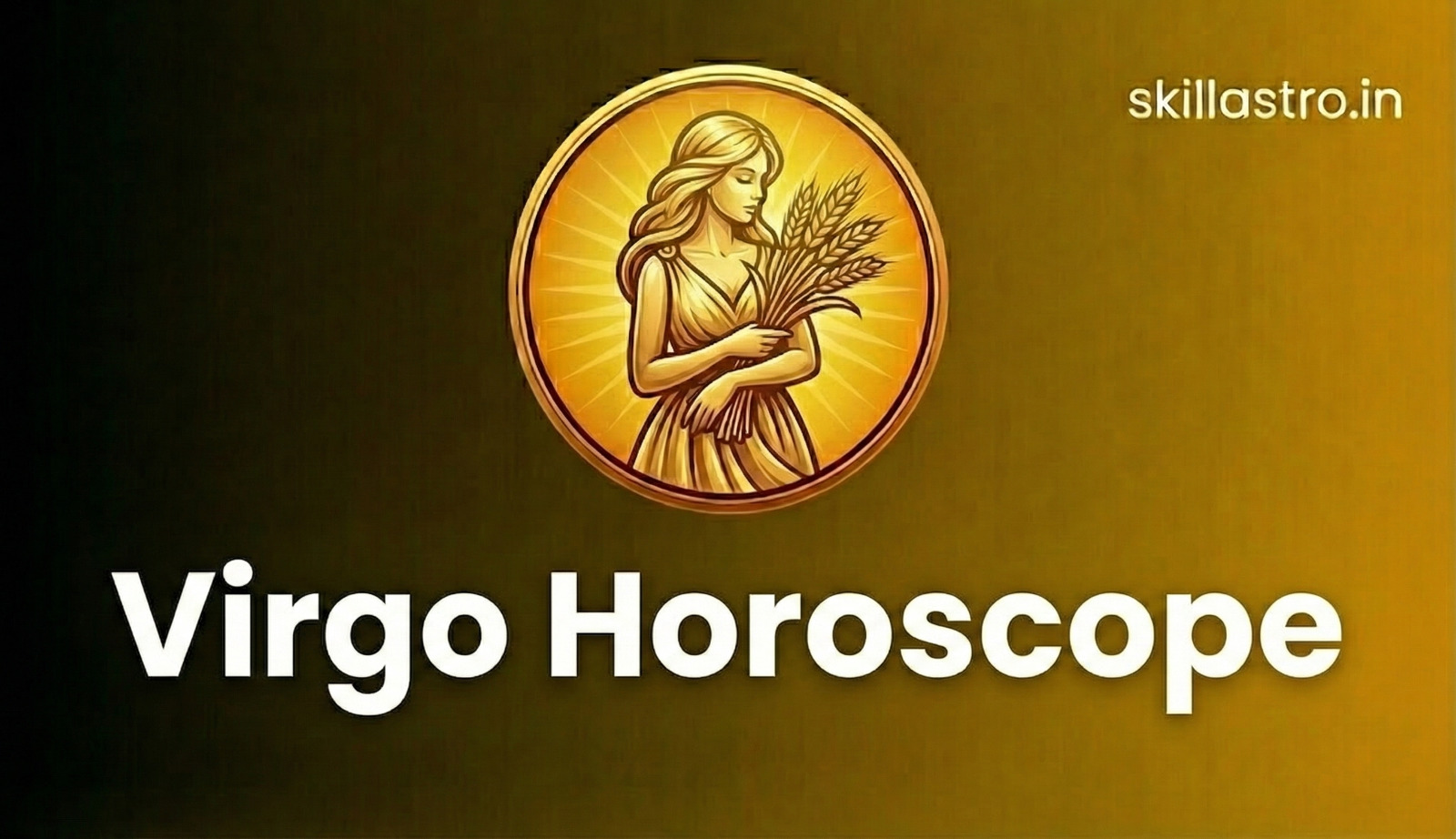 Virgo Horoscope 27 February 2026: The Rise of Intellectual Capacity and Economic Progress | Skill Astro