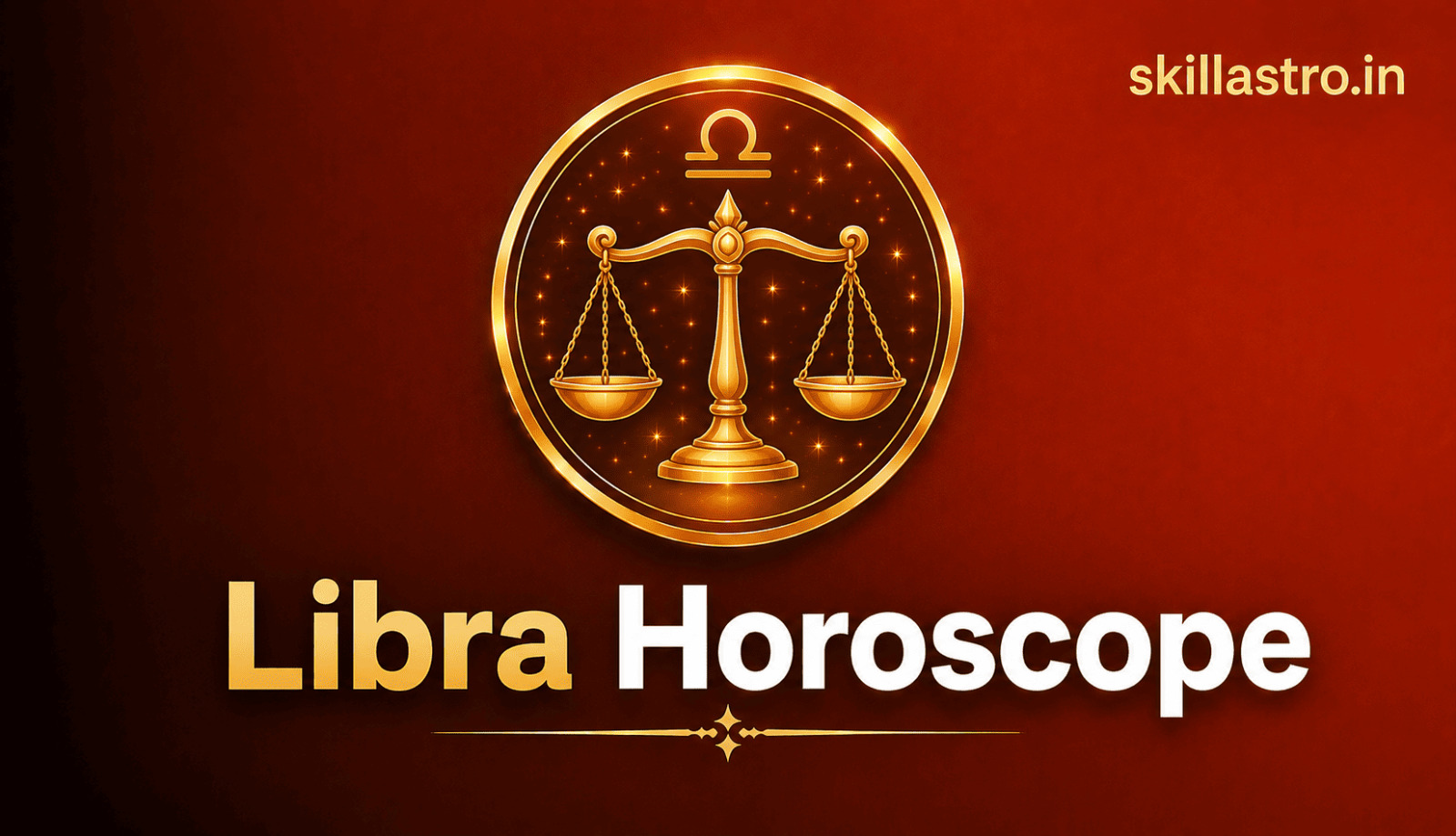 Libra Daily Horoscope August 11, 2026: How Will Today Be? | Skill Astro